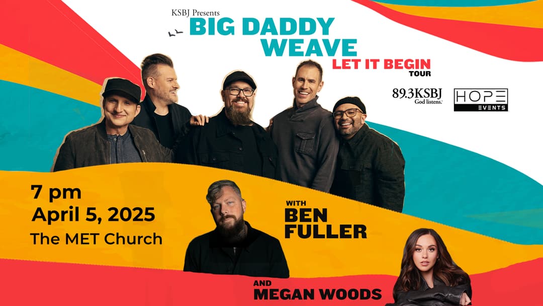 KSBJ presents Big Daddy Weave Let It Begin Tour with Ben Fuller and Megan Woods