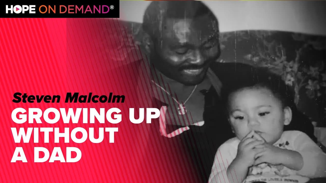 Growing up Without a Dad – Steven Malcolm