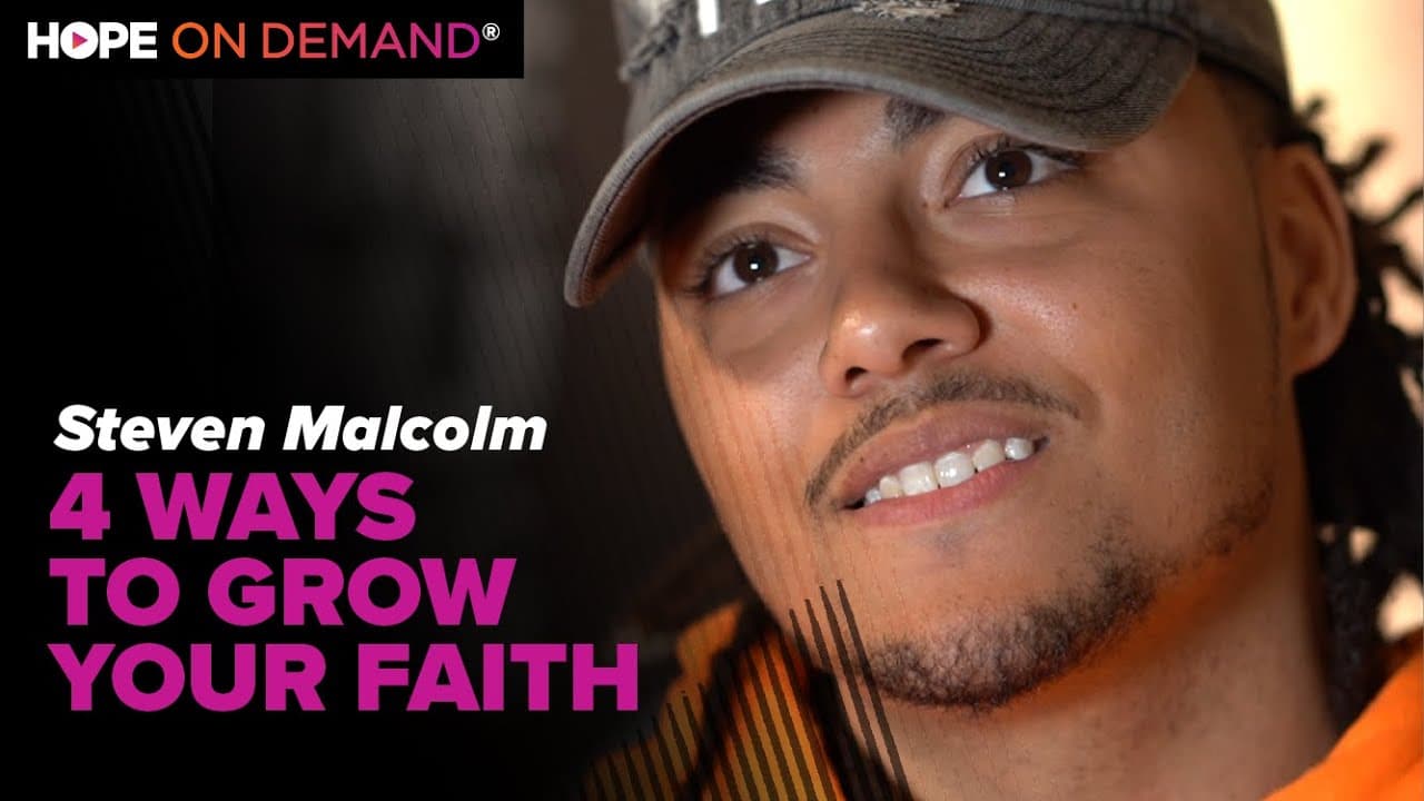 Four Ways to Grow Your Faith – Steven Malcolm