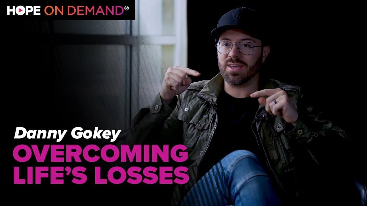 Overcoming Life’s Losses with Danny Gokey