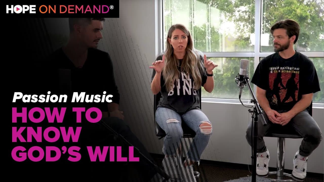 How to Know God’s Will – Passion Music