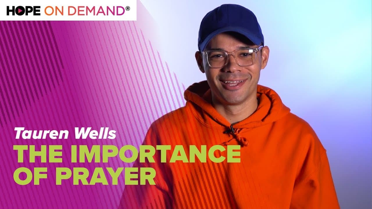 The Importance of Prayer with Tauren Wells