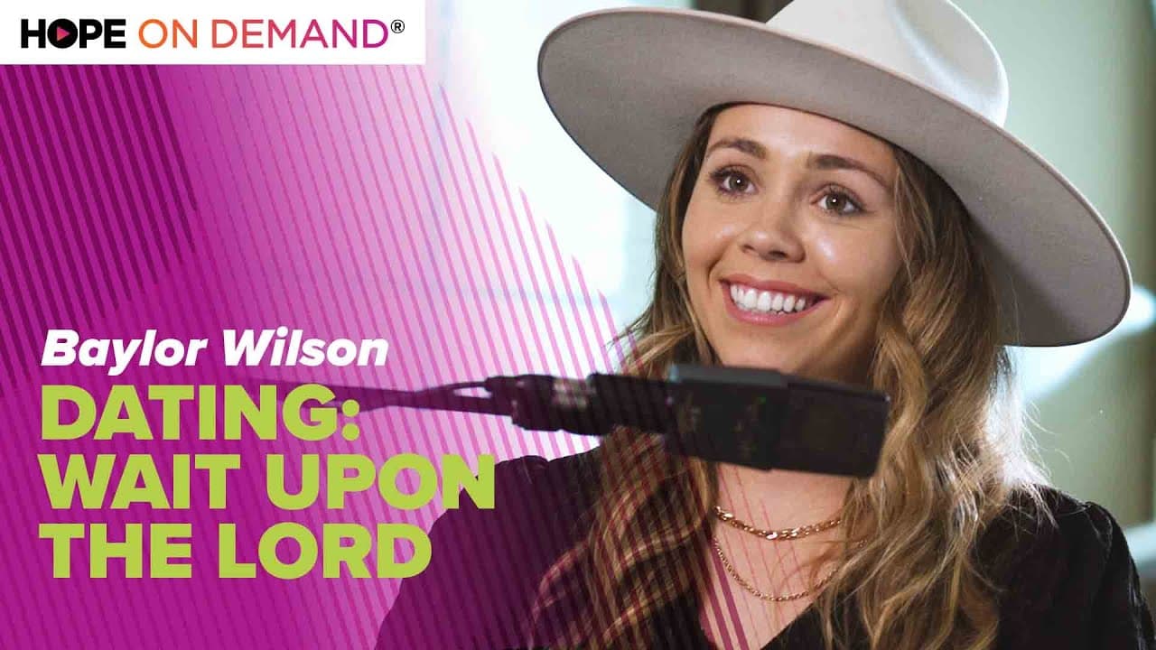 Dating: Wait Upon the Lord – Baylor Wilson
