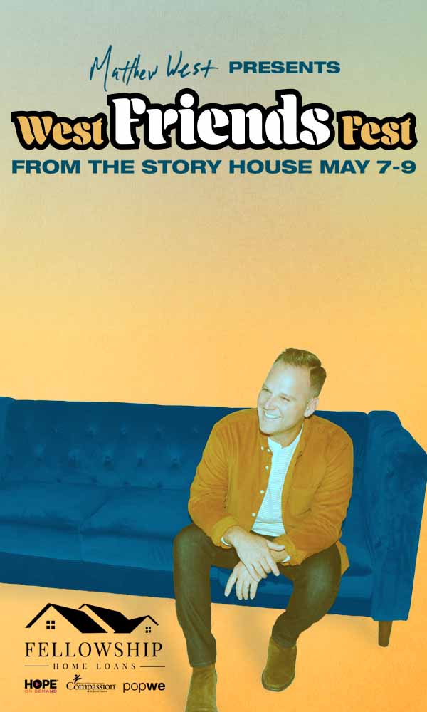 Matthew West presents West Friend Fest brought to you by HOPE ON DEMAND